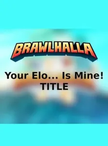 Brawlhalla - Your Elo... Is Mine! Title (DLC) in-game Key GLOBAL