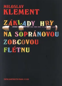 Miloslav Klement Základy hry na sopránovou zobcovou flétnu Noten
