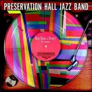 Preservation Hall Jazz Band - Run, Stop & Drop the Needle (LP)